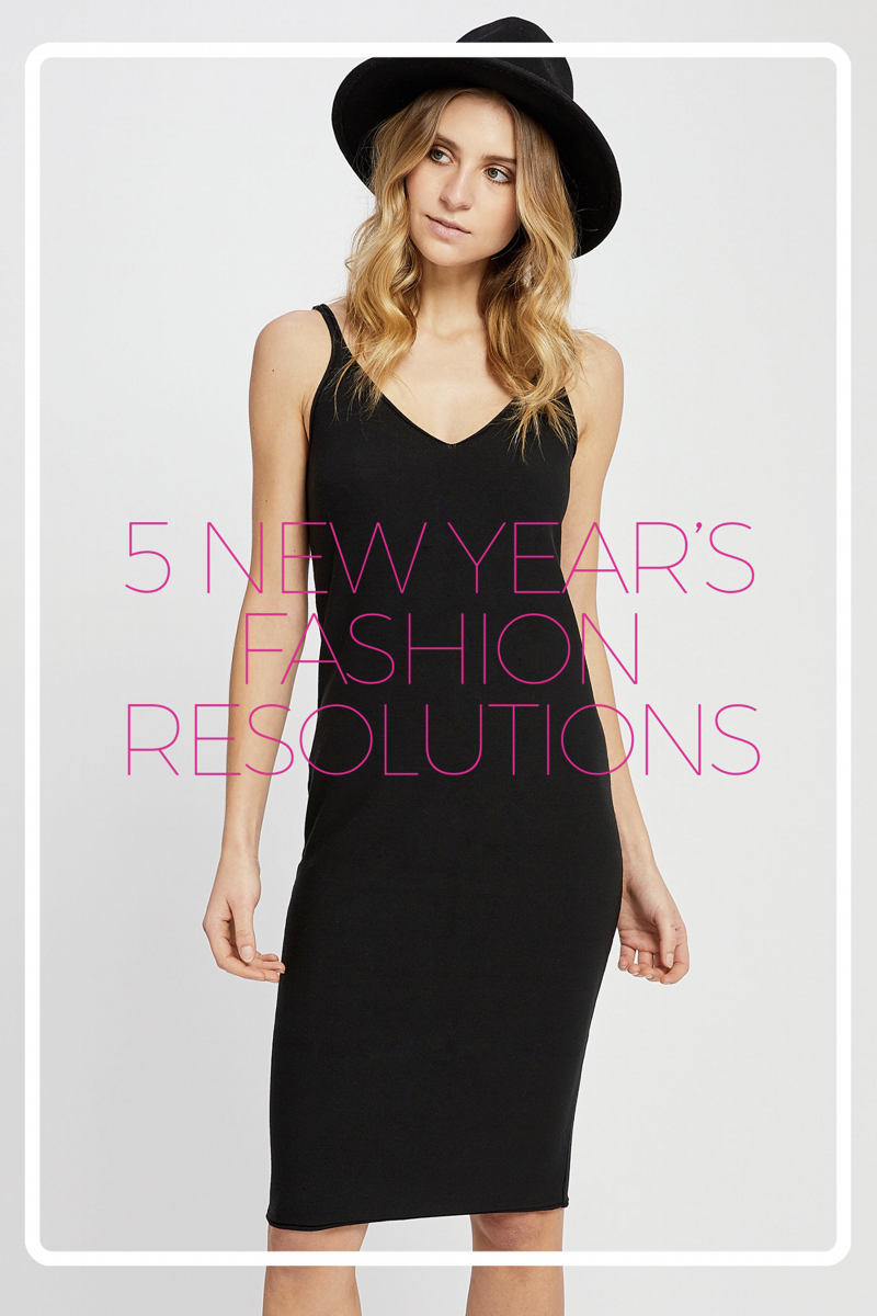 Our 5 New Year's Fashion Resolutions